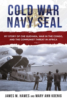 Hardcover Cold War Navy Seal: My Story of Che Guevara, War in the Congo, and the Communist Threat in Africa Book