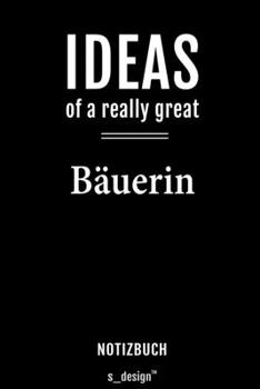 Notizbuch für Bauer / Bäuerin: Originelle Geschenk-Idee [120 Seiten  liniertes blanko Papier] (German Edition)