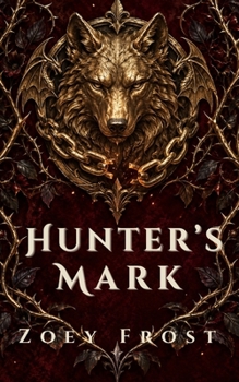 Hunter's Mark: A Dark Fantasy Romance of Fated Bonds and Cursed Power