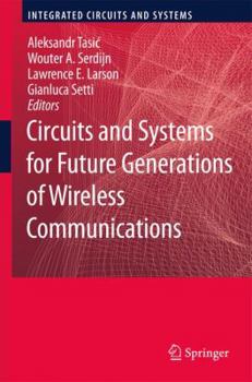 Hardcover Circuits and Systems for Future Generations of Wireless Communications Book