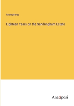 Paperback Eighteen Years on the Sandringham Estate Book