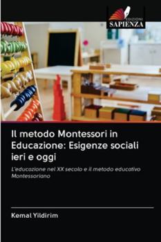 Paperback Il metodo Montessori in Educazione: Esigenze sociali ieri e oggi [Italian] Book