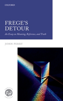 Paperback Frege's Detour: An Essay on Meaning, Reference, and Truth Book