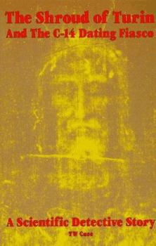 Paperback The Shroud of Turin and the C-14 Dating Fiasco Book