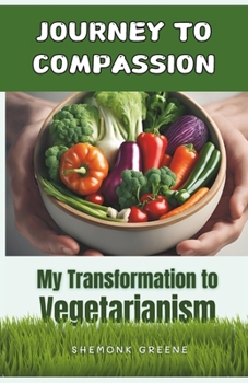 Paperback Journey to Compassion: My Transformation to Vegetarianism Book