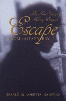 Hardcover Escape from Botany Bay: The True Story of Mary Bryant Book