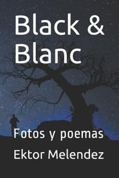 Paperback Black & Blanc: Fotos Y Poemas [Spanish] Book