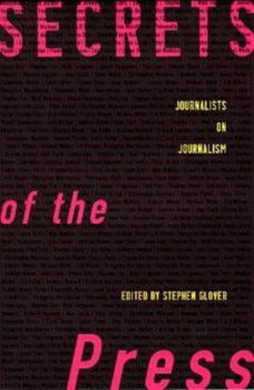 Hardcover Secrets of the press: Journalists on journalism Book