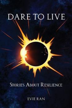 Paperback Dare to Live: Stories About Resilience Book