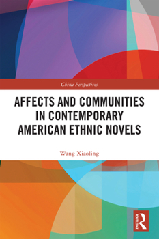 Affects and Communities in Contemporary American Ethnic Novels (China Perspectives)