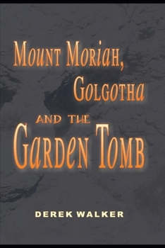 Paperback MOUNT MORIAH, GOLGOTHA and the GARDEN TOMB Book