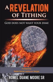 Paperback A Revelation of Tithing: God does not want your dime Book
