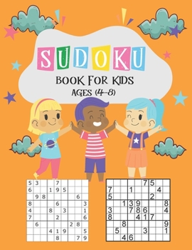 Sudoku Book for Kids Ages 4-8: The Super Sudoku Book For Smart Kids Ages 4-8,My First Sudoku Book For Kids,196 Puzzles Activity Book,Educational Games ... their memories and critical thinking skills