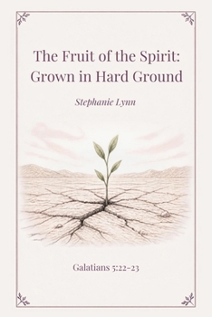 Paperback The Fruit of the Spirit: Grown in Hard Ground Book