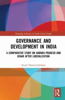 Hardcover Governance and Development in India: A Comparative Study on Andhra Pradesh and Bihar after Liberalization Book