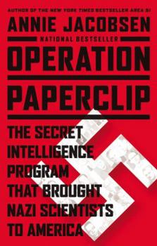 Hardcover Operation Paperclip: The Secret Intelligence Program That Brought Nazi Scientists to America Book