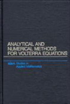 Hardcover Analytical and Numerical Methods for Volterra Equations Book