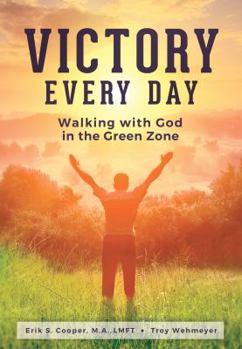 Paperback Victory Every Day: Walking with God in the Green Zone Book