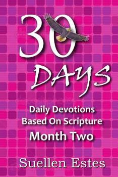 Paperback 30 Days Month Two: Daily Devotions Based On Scripture Book