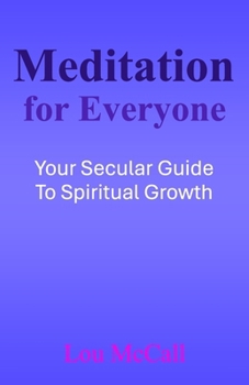 Paperback Meditation for Everyone: Your Secular Guide to Spiritual Growth Book
