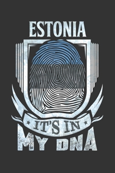 Estonia It's In My DNA: Estonian Thumbprint Flag Diary Planner Notebook Journal 6x9 Personalized Customized Gift For Patriotic Estonian With there Heritage And Roots From Estonia