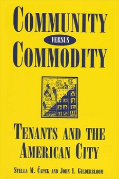 Community Versus Commodity: Tenants and the American City (S U N Y Series on the New Inequalities)