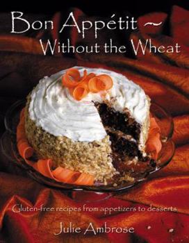 Paperback Bon Appetit: Without the Wheat Book