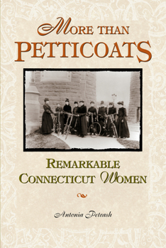 More than Petticoats: Remarkable Connecticut Women (More than Petticoats Series) - Book  of the More than Petticoats