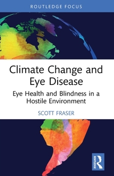 Climate Change and Eye Disease: Eye Health and Blindness in a Hostile Environment
