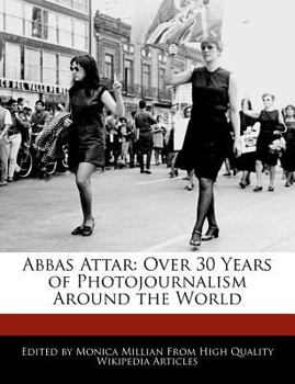 Paperback Abbas Attar: Over 30 Years of Photojournalism Around the World Book