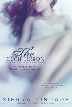 The Confession - Book #3 of the Body Works Trilogy