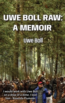 Uwe Boll Raw: A Memoir