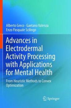 Paperback Advances in Electrodermal Activity Processing with Applications for Mental Health: From Heuristic Methods to Convex Optimization Book