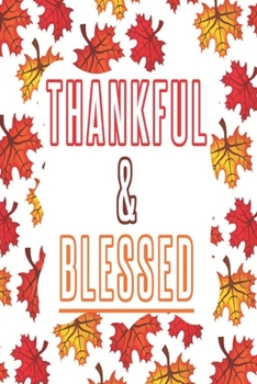 Thankful & blessed: Happy Thanksgiving: Beautiful Journal to write Thankful Message and Best Wishes  happy thanksgiving day Notebook, Blank Journal ... thanksgiving images Premium Graphics design