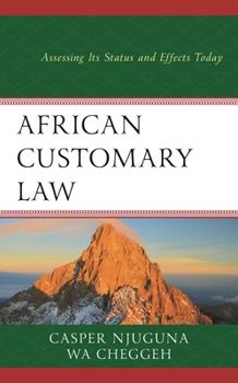 Hardcover African Customary Law: Assessing Its Status and Effects Today Book