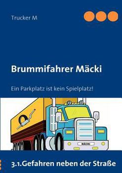 Paperback Brummifahrer Mäcki: Ein Parkplatz ist kein Spielplatz! [German] Book