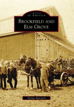 Brookfield and Elm Grove (Images of America: Wisconsin) - Book  of the Images of America: Wisconsin