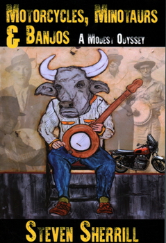 Paperback Motorcycles, Minotaurs, & Banjos: A Modest Odyssey Book