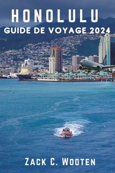 Honolulu Guide de voyage 2024: À la découverte de l'île d'Oahu : une aventure culinaire et culturelle (du palais Iolani au Rainbow Drive-In) (French Edition)
