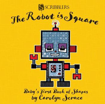 Board book The Robot Is Square: Baby's First Book of Shapes Book