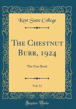 Hardcover The Chestnut Burr, 1924, Vol. 11: The Year Book (Classic Reprint) Book