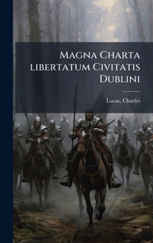 Magna Charta libertatum Civitatis Dublini (Latin Edition)