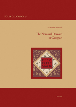 Hardcover The Nominal Domain in Georgian: A Diachronic Analysis Book