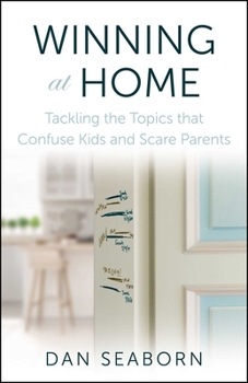 Paperback Winning at Home: Tackling the Topics That Confuse Kids and Scare Parents Book