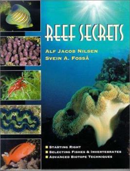 Hardcover Reef Secrets: Starting Right, Selecting Fishes & Invertebrates, Advanced Biotope Techniques Book