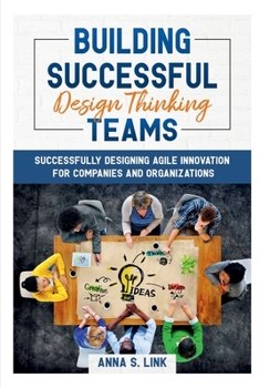 Paperback Building Successful Design Thinking Teams Book