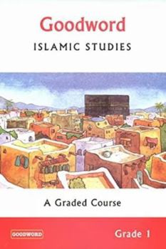 Paperback Goodword Islamic Studies: A Graded Course (Grade 1) Book