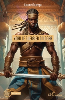 Paperback Yoru le guerrier d'Ilogba [French] Book