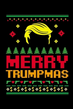 Paperback Merry Trumpmas: Journal / Notebook / Diary Gift - 6"x9" - 120 pages - White Lined Paper - Matte Cover" Book