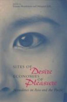 Paperback Sites of Desire/Economies of Pleasure: Sexualities in Asia and the Pacific Volume 1997 Book